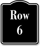 Row 6 Aisle BLACK Aluminum Composite Sign