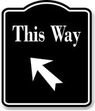This Way 45 Degree Up Left Arrow BLACK Aluminum Composite Sign