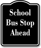 School Bus Stop Ahead BLACK Aluminum Composite Sign