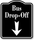 Bus Drop-Off Down Arrow BLACK Aluminum Composite Sign