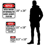 Notice Enter at own risk Not responsible  injuries Metal Aluminum composite sign