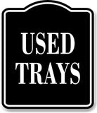 Used Trays BLACK Aluminum Composite Sign