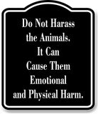 Do Not Harass the Animals Emotional Physical Zoo  BLACK Aluminum Composite Sign