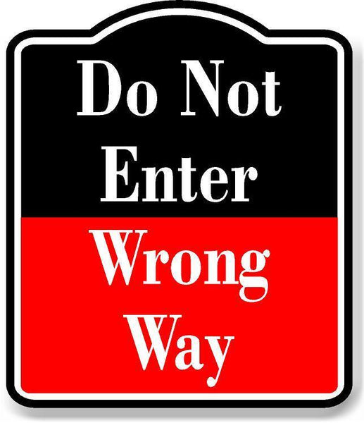 Do Not Enter Wrong Way Black Aluminum Composite Sign Work House Signs 