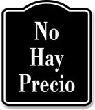 No Hay Precio Spanish firmar BLACK Aluminum Composite Sign