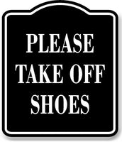 Please Take Off Shoes BLACK Aluminum Composite Sign