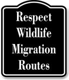 Respect Wildlife Migration Routes Hunt BLACK Aluminum Composite Sign