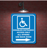Disabled Entrance Only all others Back door Aluminum Composite Sign