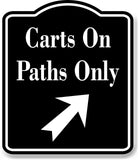 Carts On Paths Only Golf 45 degree Up Right Arrow BLACK Aluminum Composite Sign