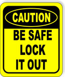 CAUTION Be Safe Lock It Out metal Aluminum Composite OSHA Safety Sign