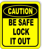 CAUTION Be Safe Lock It Out metal Aluminum Composite OSHA Safety Sign