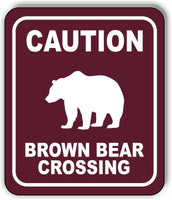 CAUTION BROWN BEAR CROSSING TRAIL Metal Aluminum composite sign