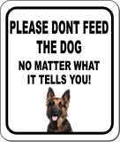 PLEASE DONT FEED THE DOG German Shepherd Aluminum Composite Sign