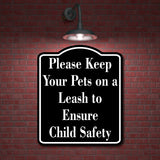 Please Keep Your Pets on a Leash to Ensure Child BLACK Aluminum Composite Sign
