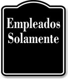Empleados Solamente Spanish firmar BLACK Aluminum Composite Sign