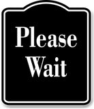 Please Wait Elegant BLACK Aluminum Composite Sign