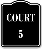 Court 5 BLACK Aluminum Composite Sign