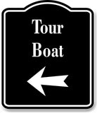 Tour Boat Left  Arrow BLACK Aluminum Composite Sign