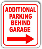 Additional Parking BEHIND GARAGE RIGHT ARROW Metal Aluminum composite sign