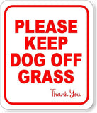 PLEASE KEEP DOG OFF GRASS THANK YOU Aluminum composite sign