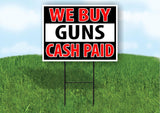 WE BUY GUNS CASH PAID black and red 18 in x 24 in Yard Sign Road Sign with Stand