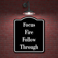 Focus  Fire  Follow Through Archery BLACK Aluminum Composite Sign