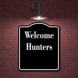 Welcome Hunters BLACK Aluminum Composite Sign