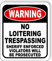 Warning No Loitering Trespassing Sheriff Enforced Metal Aluminum composite sign