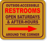 OUTSIDE ACCESSIBLE RESTROOMS OPEN SATURDAY RIGHT ARROW Aluminum Composite Sign