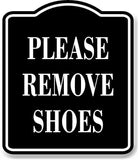 Please Remove Shoes BLACK Aluminum Composite Sign