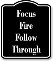 Focus  Fire  Follow Through Archery BLACK Aluminum Composite Sign