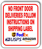 No front door deliveries follow instructions on shipping Aluminum composite sign