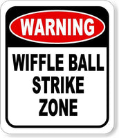 WARNING WIFFLE BALL STRIKE Aluminum composite sign