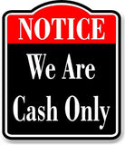Notice We Are Cash Only BLACK Aluminum Composite Sign