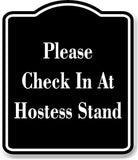 Please Check In At Hostess Stand BLACK Aluminum Composite Sign