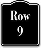 Row 9 Aisle BLACK Aluminum Composite Sign