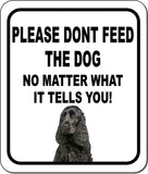 PLEASE DONT FEED THE DOG English Cocker Spaniel Aluminum Composite Sign