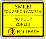 Smile You are on Camera! No POOP ZONE No Trash Aluminum composite sign