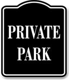 Private Park BLACK Aluminum Composite Sign