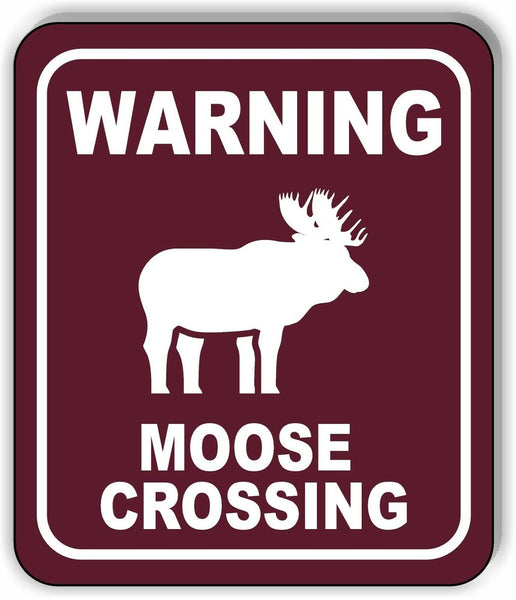 WARNING MOOSE CROSSING TRAIL Metal Aluminum composite sign