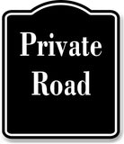 PRIVATE ROAD BLACK Aluminum Composite Sign