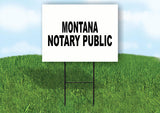 MONTANA  NOTARY PUBLIC 18 in x 24 in Yard Sign Road Sign with Stand