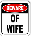 Beware of WIFE Funny Metal Aluminum Composite Sign