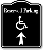 Reserved Parking Handicap Accessible Up Arrow BLACK Aluminum Composite Sign