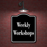 Weekly Workshops BLACK Aluminum Composite Sign
