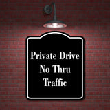 Private Drive No Thru Traffic BLACK Aluminum Composite Sign