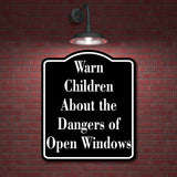 Warn Children About the Dangers of Open Windows BLACK Aluminum Composite Sign