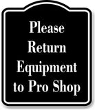 Please Return Equipment to Pro Shop Archery BLACK Aluminum Composite Sign