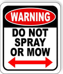 Warning do not spray or mow right and left arrow Metal Aluminum composite sign