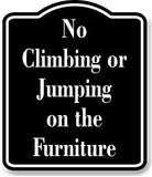 No Climbing or Jumping on the Furniture Child BLACK Aluminum Composite Sign
